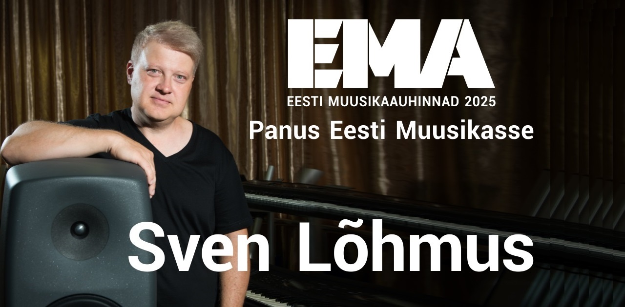 Eesti Muusikaauhinnad 2025 Panus Eesti Muusikasse auhinna laureaat on Sven Lõhmus